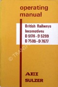 Operating Manual British Railways Locomotives D5176 - D5299 and D7500 - D7677 by Associated Electrical Industries / Sulzer 